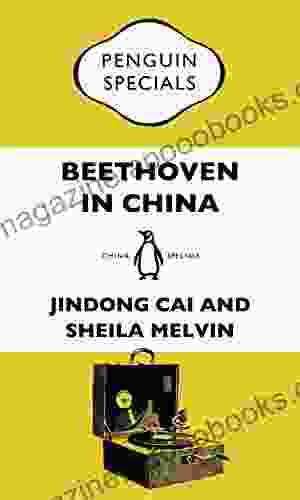 Beethoven in China: How the Great Composer Became an Icon in the People s Republic: Penguin Specials