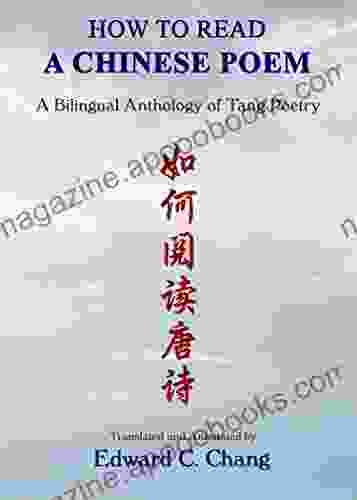 How To Read A Chinese Poem: A Bilingual Anthology Of Tang Poetry