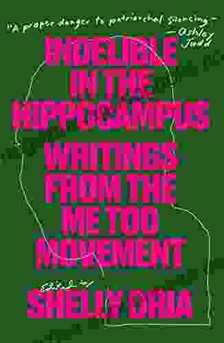 Indelible in the Hippocampus: Writings From the Me Too Movement