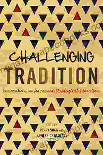 Challenging Tradition: Innovation In Advanced Theological Education (ICETE Series)