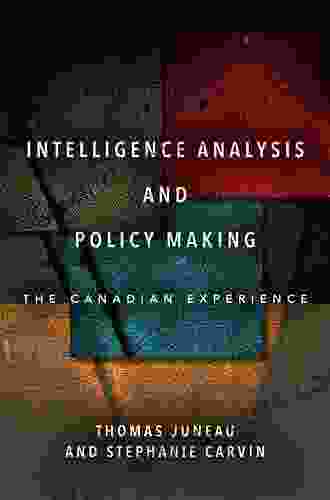 Intelligence Analysis And Policy Making: The Canadian Experience