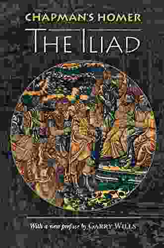 Chapman S Homer: The Iliad (Bollingen Series)