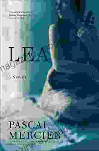 Lea: A Novel Pascal Mercier