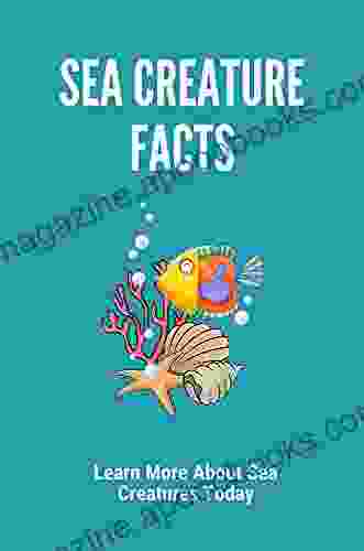 Sea Creature Facts: Learn More About Sea Creatures Today: Know Sea Creatures