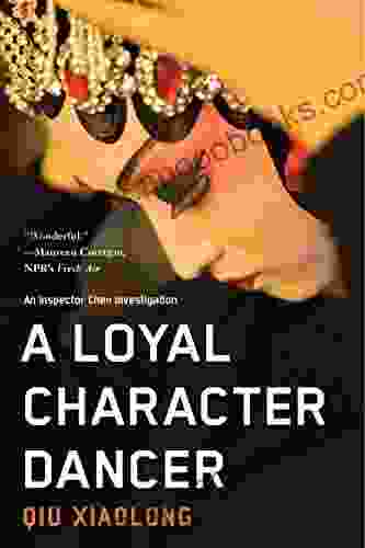 A Loyal Character Dancer (An Inspector Chen Investigation 2)