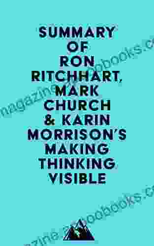 Summary of Ron Ritchhart Mark Church Karin Morrison s Making Thinking Visible