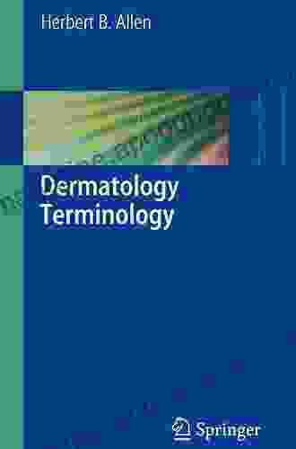 Dermatology Terminology Herbert B Allen