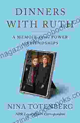 Dinners With Ruth: A Memoir On The Power Of Friendships