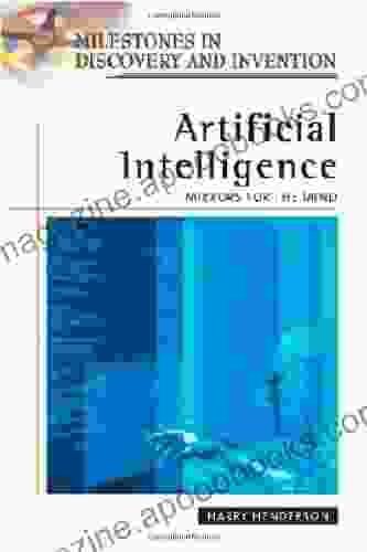 Artificial Intelligence: Mirrors For The Mind (Milestones In Discovery And Invention)