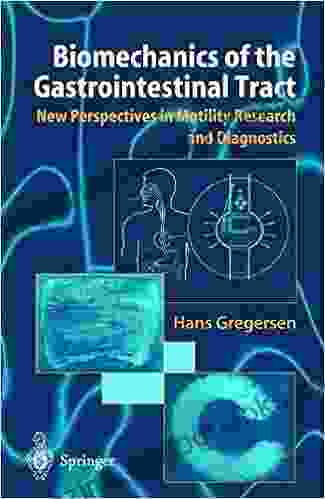 Biomechanics Of The Gastrointestinal Tract: New Perspectives In Motility Research And Diagnostics