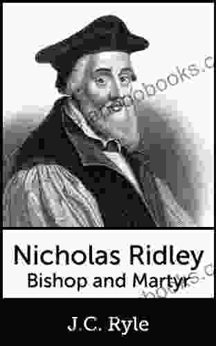 Nicholas Ridley Bishop and Martyr