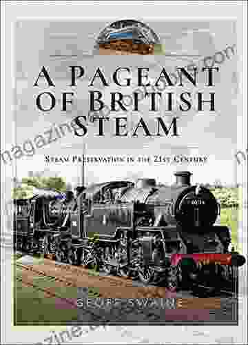 A Pageant of British Steam: Steam Preservation in the 21st Century