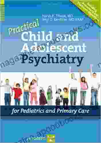 Practical Child And Adolescent Psychiatry For Pediatrics And Primary Care