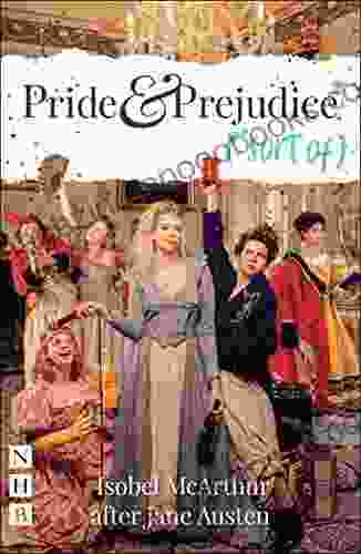 Pride And Prejudice* (*sort Of) (NHB Modern Plays)