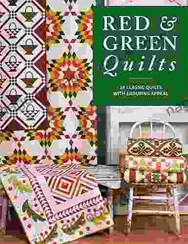 Red Green Quilts: 14 Classic Quilts With Enduring Appeal