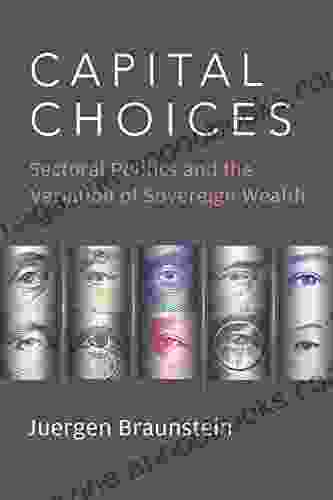 Capital Choices: Sectoral Politics And The Variation Of Sovereign Wealth