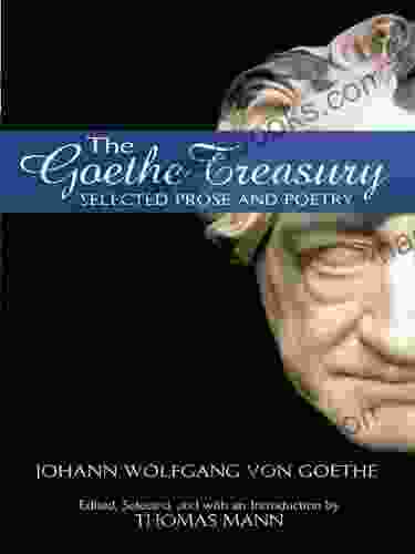 The Goethe Treasury: Selected Prose And Poetry (Dover On Literature Drama)