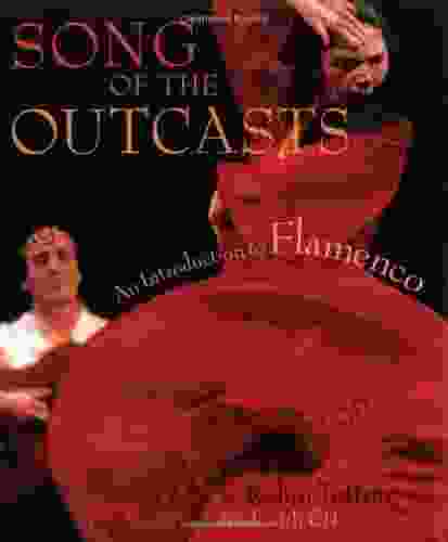 Song Of The Outcasts: An Introduction To Flamenco