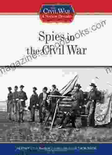 Spies In The Civil War (Civil War: A Nation Divided (Library))