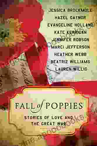 Fall Of Poppies: Stories Of Love And The Great War