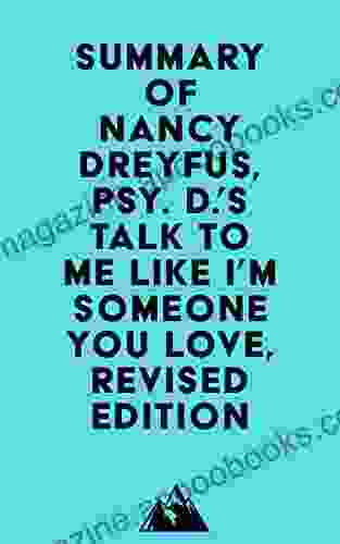 Summary of Nancy Dreyfus Psy D s Talk to Me Like I m Someone You Love revised edition