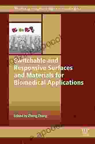 Switchable and Responsive Surfaces and Materials for Biomedical Applications (Woodhead Publishing in Biomaterials 92)