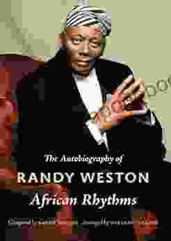 African Rhythms: The Autobiography Of Randy Weston (a John Hope Franklin Center Book)