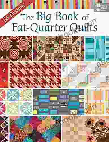 The Big of Fat Quarter Quilts