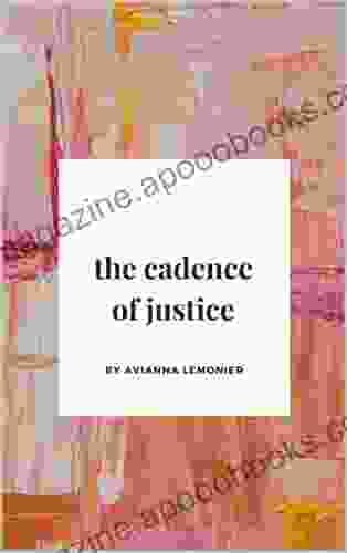 The Cadence Of Justice (Poetry by Avianna Lemonier)