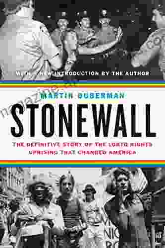 Stonewall: The Definitive Story Of The LGBT Rights Uprising That Changed America