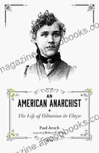 An American Anarchist: The Life Of Voltairine De Cleyre