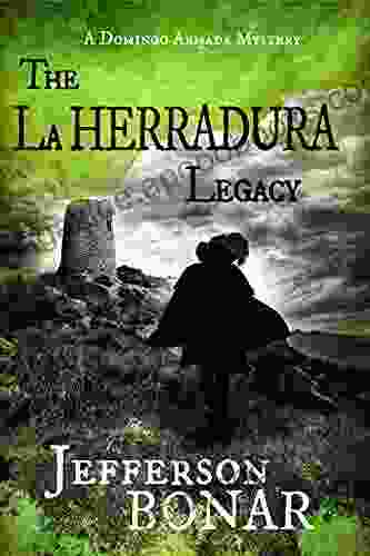 The La Herradura Legacy Jefferson Bonar