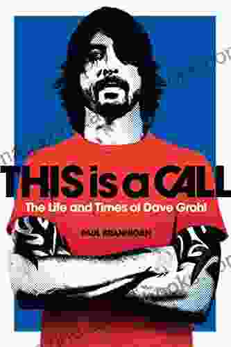 This Is A Call: The Life And Times Of Dave Grohl