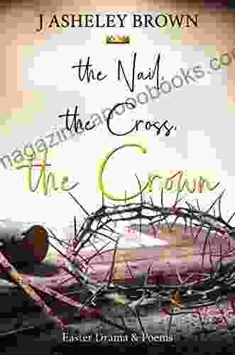 The Nail The Cross The Crown