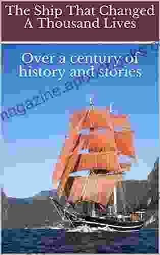 The Ship That Changed A Thousand Lives: Over A Century Of History And Stories (weg)