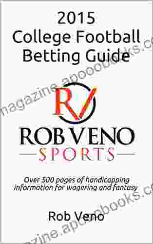 2024 College Football Betting Guide: Over 500 Pages Of Handicapping Information For Wagering And Fantasy