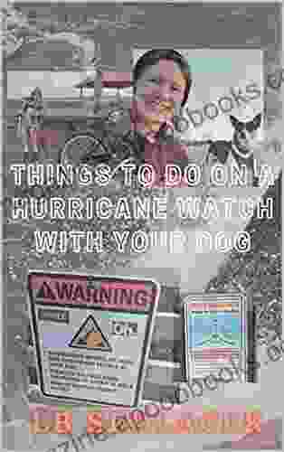 Things To Do On A Hurricane Watch With Your Dog (Things To Do On Vacation Poems)