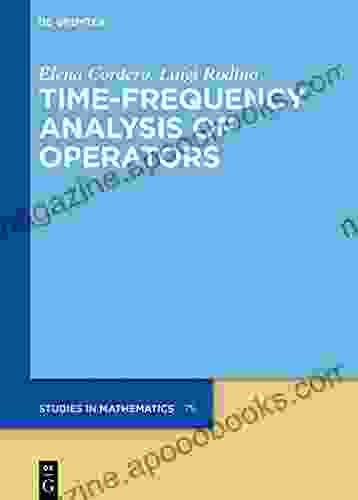 Time Frequency Analysis of Operators (De Gruyter Studies in Mathematics 75)