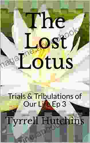 The Lost Lotus: Trials Tribulations of Our Life Ep 3 (Trials and Tribulations of OUR Life 2)