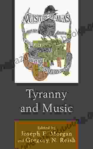 Tyranny and Music Joseph E Morgan