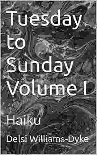 Tuesday To Sunday Volume I: Haiku