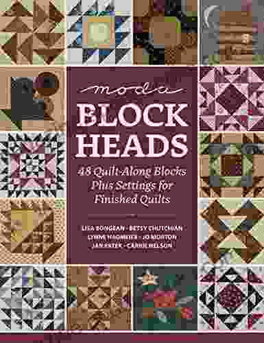 Moda Blockheads: 48 Quilt Along Blocks Plus Settings for Finished Quilts