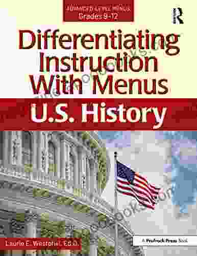 Differentiating Instruction With Menus: U S History (Grades 9 12)