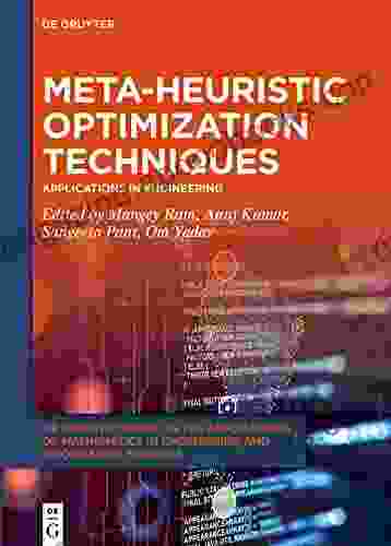 Meta heuristic Optimization Techniques: Applications in Engineering (De Gruyter on the Applications of Mathematics in Engineering and Information Sciences 10)