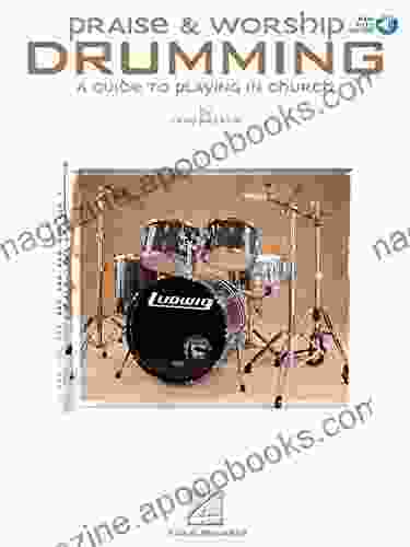 Praise Worship Drumming: A Guide To Playing In Church