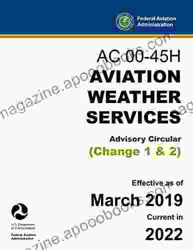 AC 00 45H Aviation Weather Services Advisory Circular (Change 1 2): FAA Flight Training Handbook (Color Print)