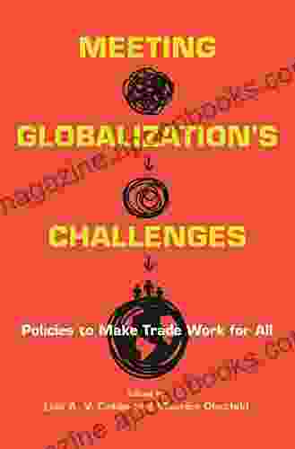 Meeting Globalization S Challenges: Policies To Make Trade Work For All