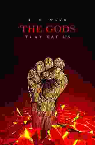 The Gods That Eat Us