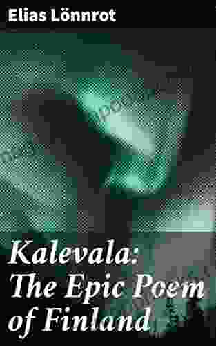 Kalevala: The Epic Poem Of Finland