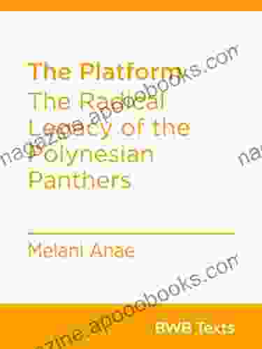 The Platform: The Radical Legacy Of The Polynesian Panthers (BWB Texts 85)